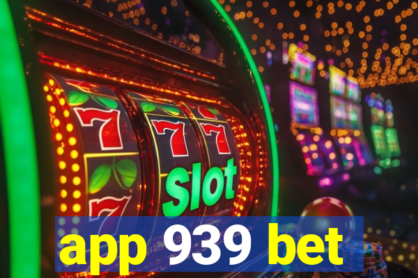 app 939 bet
